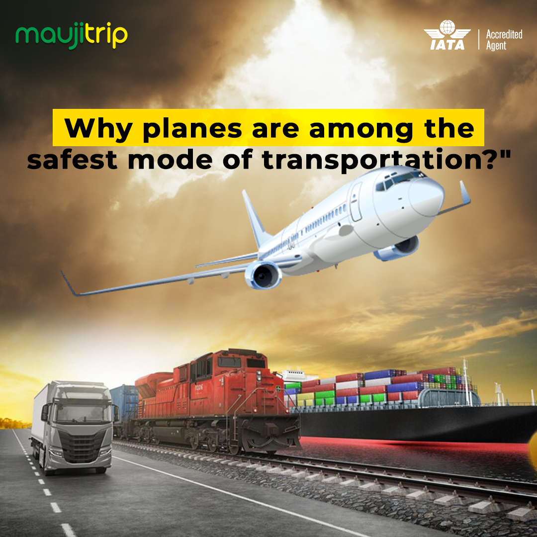 Why are planes among the safest modes of transportation?
