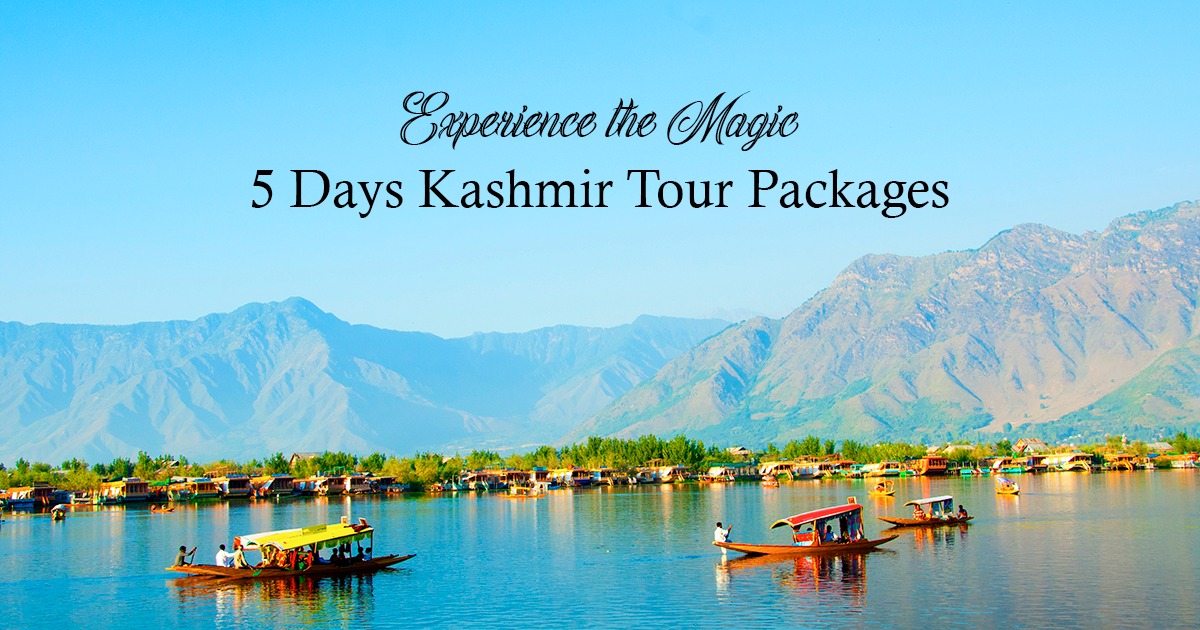 Experience the Magic: A 5-Day Kashmir Tour Package