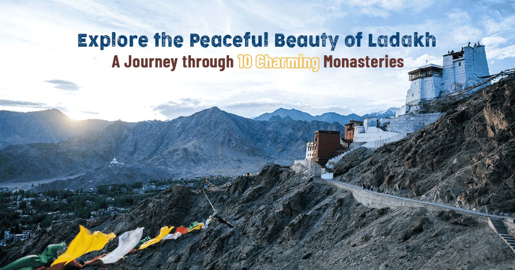A Journey through 10 Charming Monasteries in Ladakh