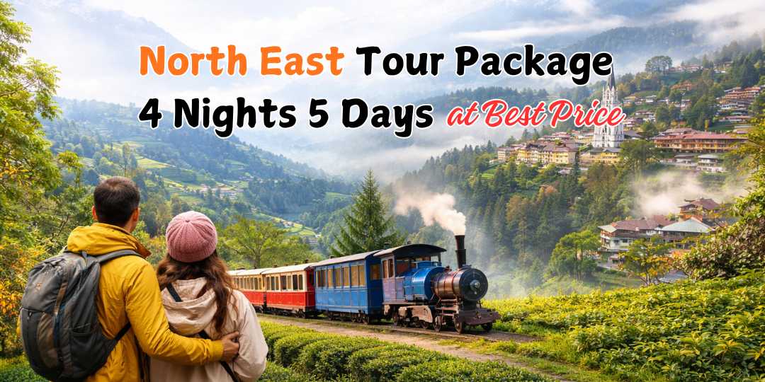 North East Tour Package 4 Nights 5 Days at Best Price