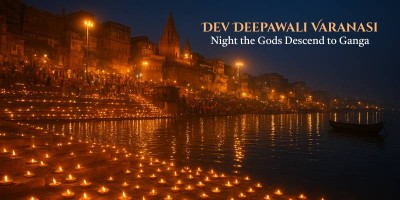 Dev Deepawali Varanasi: Night the Gods Descend to the Ganga