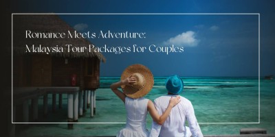 Romance Meets Adventure: Malaysia Tour Packages for Couples